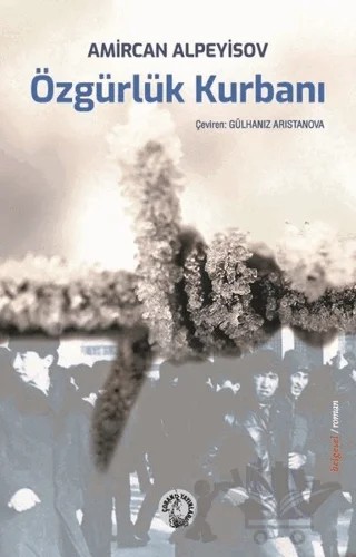 Özgürlük Kurbanı – Amircan Alpeyisov – Çoban Yayınları kitap kapağı