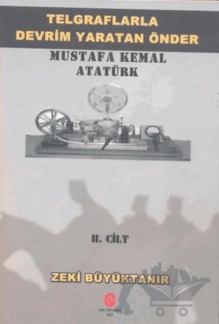 Telgraflarla Devrim Yaratan Önder Mustafa Kemal Atatürk 2. Cilt – Zeki Büyüktanır – Can Yayınları (Ali Adil Atalay) kitap kapağı