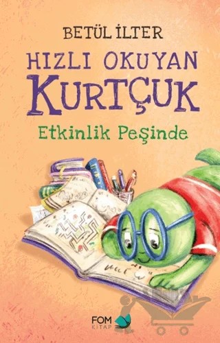 Hızlı Okuyan Kurtçuk Etkinlik Peşinde – Betül İlter – FOM Kitap kitap kapağı