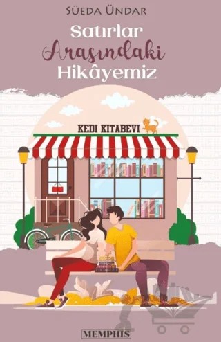 Satırlar Arasındaki Hikayemiz – SÜEDA ÜNDAR – Memphis Yayınları kitap kapağı