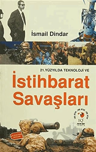 21. Yüzyılda Teknoloji ve İstihbarat Savaşları – İsmail Dindar – IQ Kültür Sanat Yayıncılık kitap kapağı