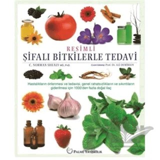 Resimli Şifalı Bitkilerle Tedavi – C. Norman Shealy – Palme Yayıncılık kitap kapağı