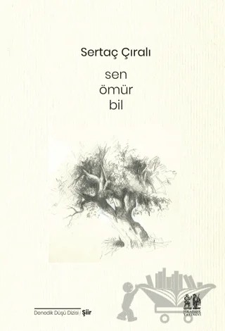 Sen Ömür Bil – Sertaç Çıralı – Pikaresk Yayınevi kitap kapağı