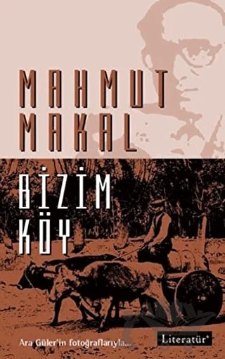 Bizim Köy – Mahmut Makal – Literatür Yayıncılık kitap kapağı