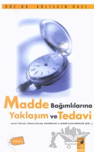 Madde Bağımlılarına Yaklaşım ve Tedavi – Kültegin Ögel – IQ Kültür Sanat Yayıncılık kitap kapağı
