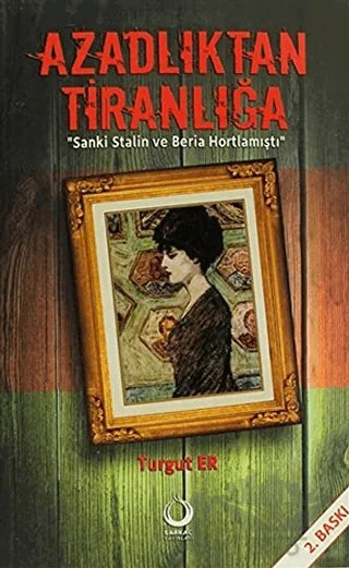 Azadlıktan Tiranlığa – Turgut Er – Sarkaç Yayınları kitap kapağı