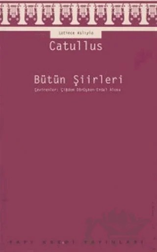 Bütün Şiirleri - Latince Aslıyla – Gaius Valerius Catullus – Yapı Kredi Yayınları kitap kapağı