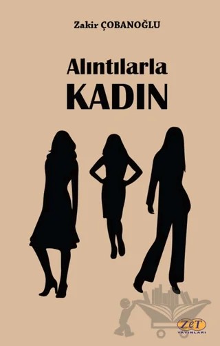 Alıntılarla Kadın – Zakir Çobanoğlu – Zet Yayınları kitap kapağı