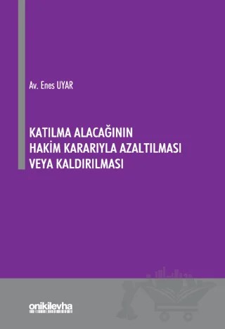 Katılma Alacağının Hakim Kararıyla Azaltılması veya Kaldırılması – Enes Uyar – On İki Levha Yayınları kitap kapağı