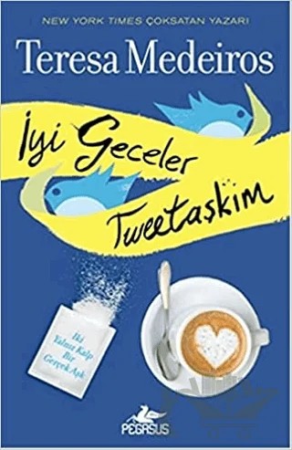 İyi Geceler Tweetaşkım – Teresa Medeiros – Pegasus Yayınları kitap kapağı
