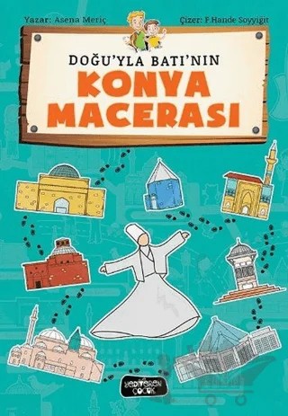 Doğu'yla Batı'nın Konya Macerası – Asena Meriç – Yediveren Çocuk kitap kapağı
