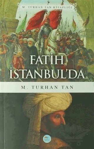 Fatih İstanbul'da – M. Turhan Tan – Maviçatı Yayınları kitap kapağı