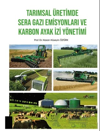 Tarımsal Üretimde Sera Gazı Emisyonları ve Karbon Ayak İzi Yönetimi – Haşan Hüseyin Öztürk – Akademisyen Kitabevi kitap kapağı