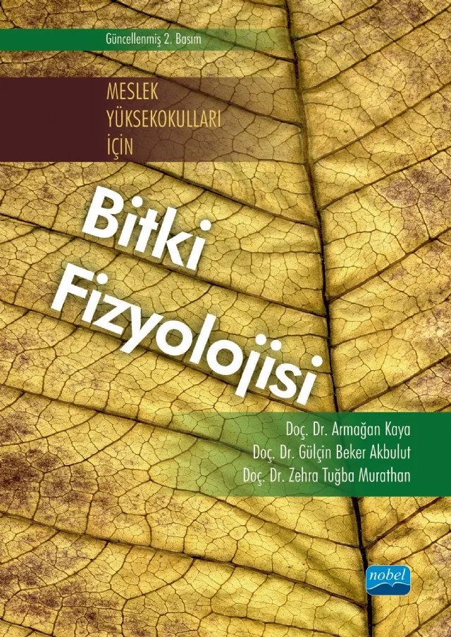 Meslek Yüksekokulları İçin BİTKİ FİZYOLOJİSİ – Armağan Kaya, Gülçin Beker Akbulut, Zehra Tuğba Murathan – Nobel Akademik Yayıncılık kitap kapağı