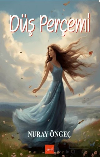 Düş Perçemi – Nuray Öngeç – Atakar Yayıncılık kitap kapağı
