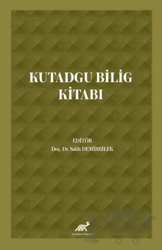 Kutadgu Bilig Kitabı – Kolektif – Paradigma Akademi Yayınları kitap kapağı