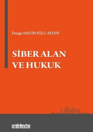 Siber Alan ve Hukuk – Duygu Hatıpoğlu Aydın – On İki Levha Yayınları kitap kapağı