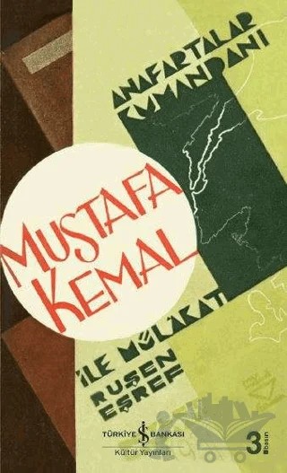 Anafartalar Kumandanı Mustafa Kemal İle Mülakat – Ruşen Eşref – İş Bankası Kültür Yayınları kitap kapağı