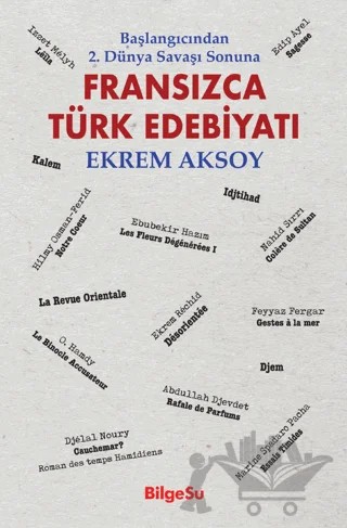 Fransızca Türk Edebiyatı – Ekrem Aksoy – BilgeSu Yayıncılık kitap kapağı