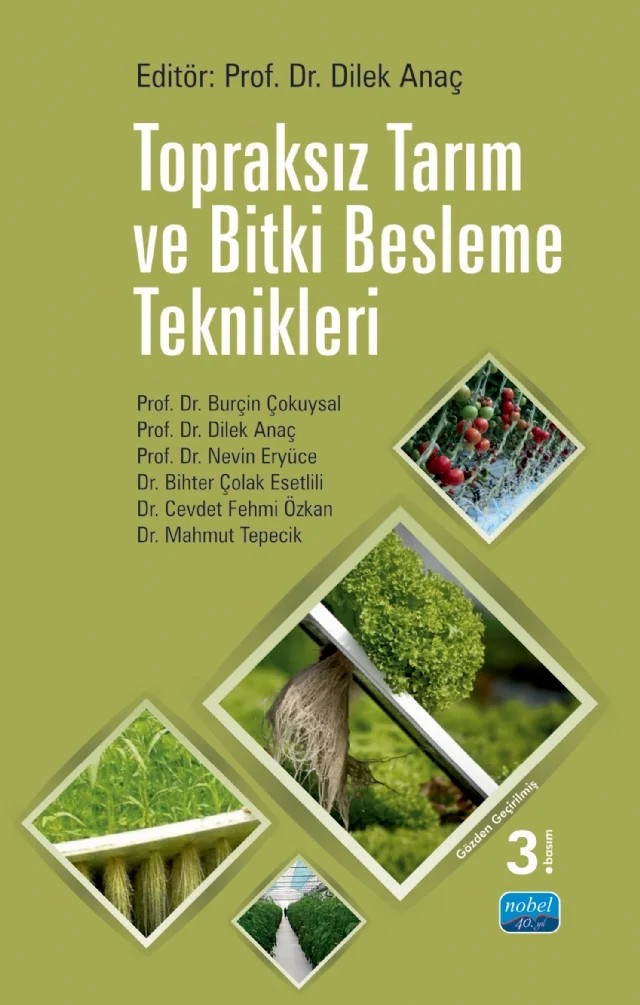 Topraksız Tarım ve Bitki Besleme Teknikleri – Dilek Anaç, Burçin Çokuysal, Nevin Eryüce, Bihter Çolak Esetlili, Cevdet Fehmi Özkan, Mahmut Tepecik – Nobel Akademik Yayıncılık kitap kapağı