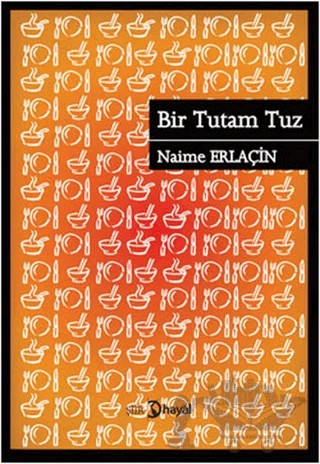 Bir Tutam Tuz – Naime Erlaçin – Hayal Yayınları kitap kapağı