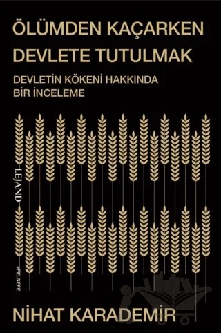Ölümden Kaçarken Devlete Tutulmak – Nihat Karademir – Lejand kitap kapağı