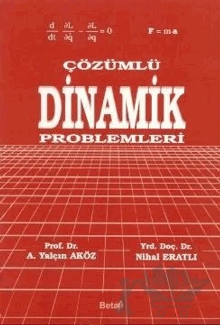 Çözümlü Dinamik Problemleri – Ahmet Yalçın Aköz – Beta Yayınevi kitap kapağı