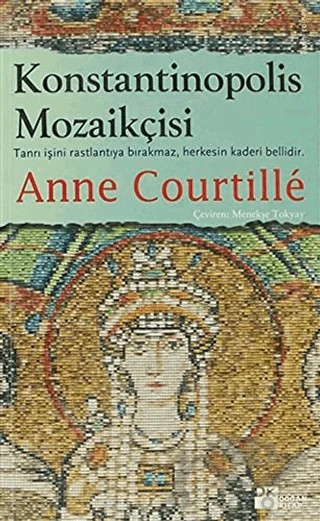 Konstantinopolis Mozaikçisi – Anne Courtille – Doğan Kitap kitap kapağı