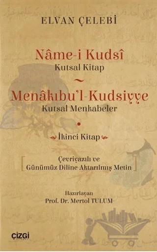 Name-i Kudsi (Kutsal Kitap) - Menakıbu'l - Kudsiyye(kutsal Menkabeler) – Elvan Çelebi – Çizgi Kitabevi Yayınları kitap kapağı