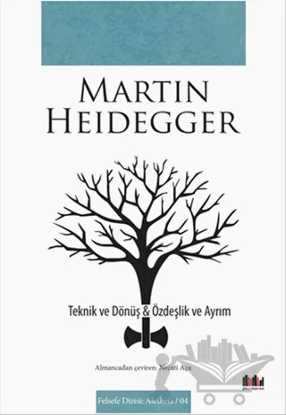 Teknik ve Dönüş - Özdeşlik ve Ayrım – Martin Heidegger – Pharmakon Kitap kitap kapağı
