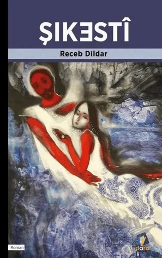 Şikesti – A. Atilla Şentürk, Receb Dildar – Dara Yayınları kitap kapağı