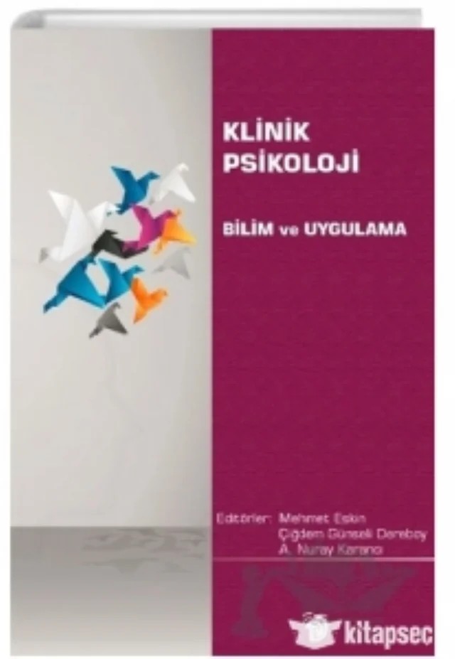 KLİNİK PSİKOLOJİ - Bilim ve Uygulama – Mehmet Eskin, Çiğdem Günseli Dereboy, Nuray Karancı – Türk Psikologlar Derneği Yayınları kitap kapağı