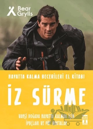 İz Sürme - Hayatta Kalma Becerileri El Kitabı 8 – Bear Grylls – Genç Timaş kitap kapağı