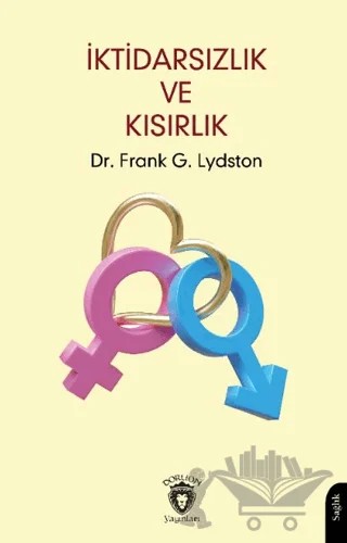 İktidarsızlık ve Kısırlık – Frank G. Lydston – Dorlion Yayınları kitap kapağı
