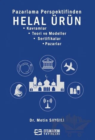 Pazarlama Perspektifinden Helal Ürün – Metin Saygılı – Efe Akademi Yayınları kitap kapağı