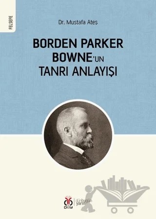 Borden Parker Bowne'un Tanrı Anlayışı – Mustafa Ateş – DBY Yayınları kitap kapağı