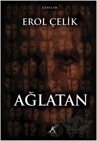 Ağlatan – Erol Çelik – Avrupa Yakası Yayınları kitap kapağı