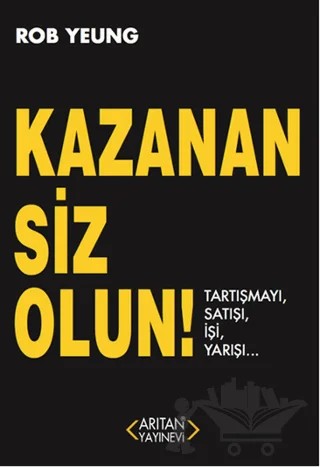 Kazanan Siz Olun – Rob Yeung – Arıtan Yayınevi kitap kapağı