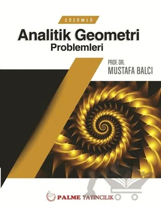 Çözümlü Analitik Geometri Problemleri – Mustafa Balcı – Palme Yayıncılık kitap kapağı