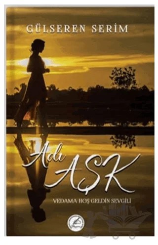 Adı Aşk – Gülseren Serim – Yazşader Yayıncılık kitap kapağı