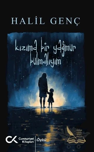 Kızıma Bir Yağmur Bulmalıyım – Halil Genç – Cumhuriyet Kitapları kitap kapağı