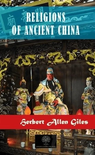 Religions of Ancient China – Herbert Allen Giles – Platanus Publishing kitap kapağı