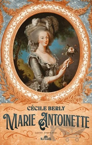 Marie Antoinette – Cecile Berly – Kronik Kitap kitap kapağı