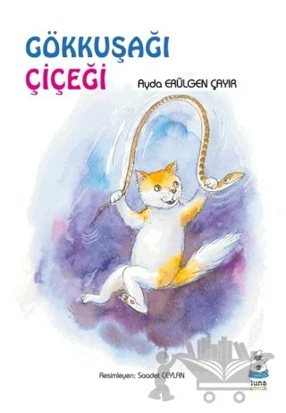 Gökkuşağı Çiçeği – Ayda Erülgen Çayır – Luna Çocuk Yayınları kitap kapağı