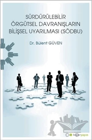 Sürdürülebilir Örgütsel Davranışların Bilişsel Uyarılması (SÖDBU) – Bülent Güven – Hiperlink Yayınları kitap kapağı