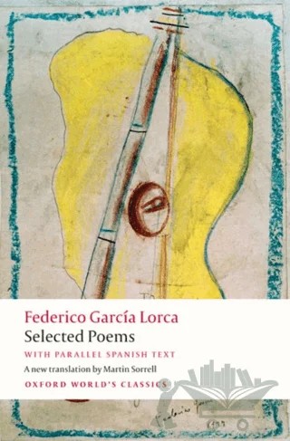 Selected Poems – Federico Garcia Lorca – Oxford University Press - Classics kitap kapağı