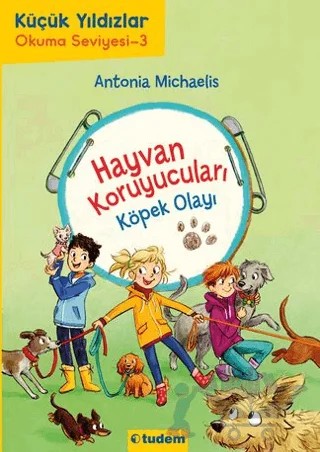 Küçük Yıldızlar - Hayvan Koruyucuları: Köpek Olayı – Antonia Michaelis – Tudem Yayınları kitap kapağı