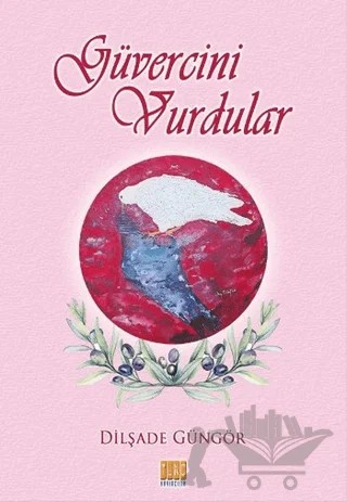 Güvercini Vurdular – Dilşade Güngör – Tunç Yayıncılık kitap kapağı