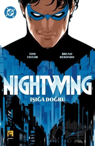 Nightwing Cilt 1 - Işığa Doğru – Tom Taylor – Arka Bahçe Yayıncılık kitap kapağı