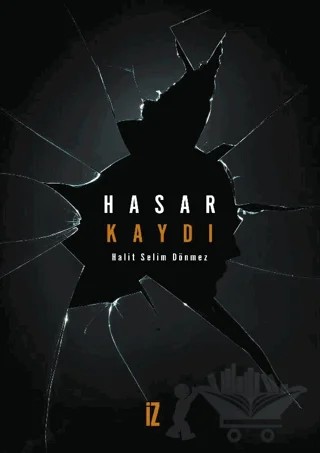 Hasar Kaydı – Halit Selim Dönmez – İz Yayıncılık kitap kapağı